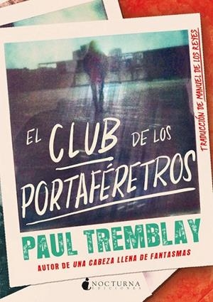 EL CLUB DE LOS PORTAFÉRETROS | 9788418440649 | TREMBLAY, PAUL | Llibres Parcir | Llibreria Parcir | Llibreria online de Manresa | Comprar llibres en català i castellà online