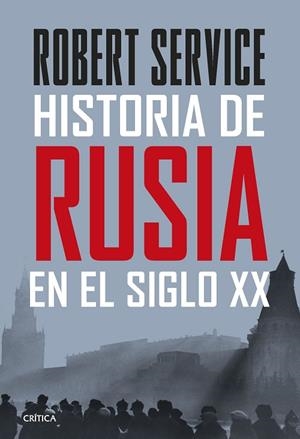 HISTORIA DE RUSIA EN EL SIGLO XX | 9788491994930 | SERVICE, ROBERT | Llibres Parcir | Librería Parcir | Librería online de Manresa | Comprar libros en catalán y castellano online
