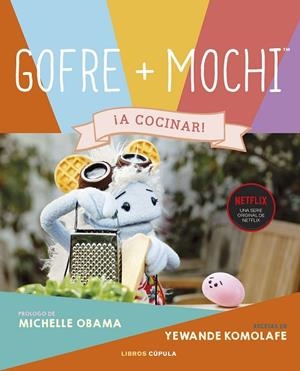GOFRE & MOCHI | 9788448033088 | KOMOLAFE, YEWANDE/OBAMA, MICHELLE | Llibres Parcir | Llibreria Parcir | Llibreria online de Manresa | Comprar llibres en català i castellà online