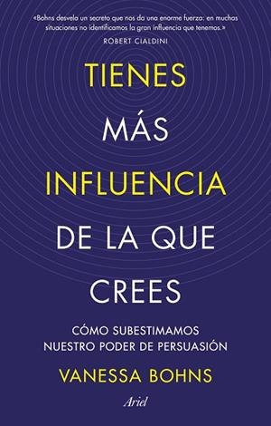 TIENES MÁS INFLUENCIA DE LA QUE CREES | 9788434436015 | BOHNS, VANESSA | Llibres Parcir | Llibreria Parcir | Llibreria online de Manresa | Comprar llibres en català i castellà online