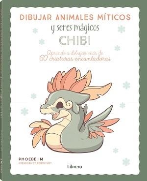 DIBUJAR ANIMALES MITICOS Y SERES MAGICOS CHIBI | 9789463599061 | IM, PHOEBE | Llibres Parcir | Librería Parcir | Librería online de Manresa | Comprar libros en catalán y castellano online