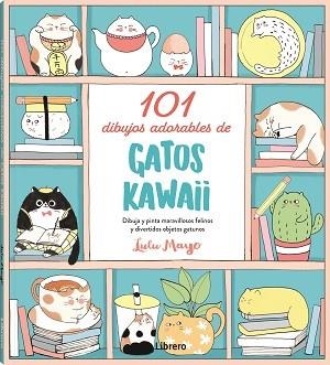 101 DIBUJOS ADORABLES DE GATOS KAWAII | 9788411540032 | MAYO, LULU | Llibres Parcir | Librería Parcir | Librería online de Manresa | Comprar libros en catalán y castellano online