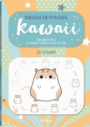DIBUJAR KAWAII EN 10 PASOS | 9789463598873 | KUTSUKAWA, CHIE | Llibres Parcir | Librería Parcir | Librería online de Manresa | Comprar libros en catalán y castellano online