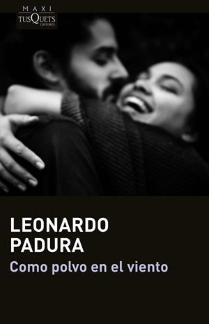 COMO POLVO EN EL VIENTO | 9788411071109 | PADURA, LEONARDO | Llibres Parcir | Llibreria Parcir | Llibreria online de Manresa | Comprar llibres en català i castellà online