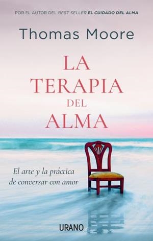 LA TERAPIA DEL ALMA | 9788417694906 | MOORE, THOMAS | Llibres Parcir | Llibreria Parcir | Llibreria online de Manresa | Comprar llibres en català i castellà online