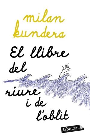 EL LLIBRE DEL RIURE I DE L'OBLIT | 9788419107480 | KUNDERA, MILAN | Llibres Parcir | Librería Parcir | Librería online de Manresa | Comprar libros en catalán y castellano online