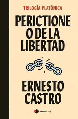 PERICTIONE O DE LA LIBERTAD | 9788499989501 | CASTRO, ERNESTO | Llibres Parcir | Llibreria Parcir | Llibreria online de Manresa | Comprar llibres en català i castellà online