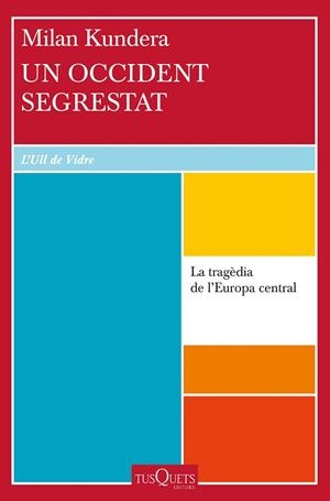 UN OCCIDENT SEGRESTAT | 9788411072311 | KUNDERA, MILAN | Llibres Parcir | Librería Parcir | Librería online de Manresa | Comprar libros en catalán y castellano online