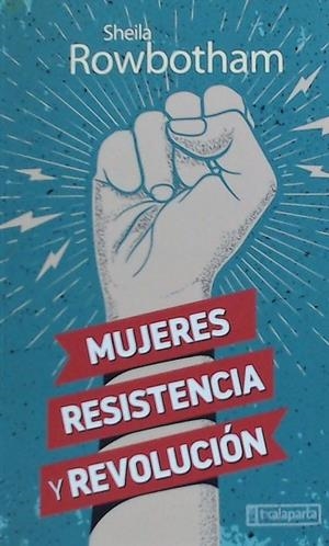 MUJERES, RESISTENCIA Y REVOLUCIÓN | 9788417065997 | ROWBOTHAM, SHEILA | Llibres Parcir | Llibreria Parcir | Llibreria online de Manresa | Comprar llibres en català i castellà online