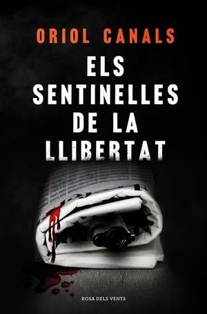 ELS SENTINELLES DE LA LLIBERTAT | 9788418062018 | CANALS, ORIOL | Llibres Parcir | Librería Parcir | Librería online de Manresa | Comprar libros en catalán y castellano online