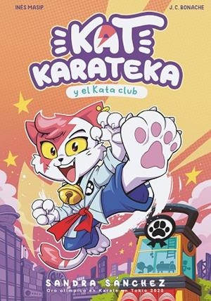 KAT KARATECA Y EL KATA CLUB (KAT KARATEKA 1) | 9788448862381 | SÁNCHEZ, SANDRA / MASIP, INÉS / BONACHE, JUAN CARLOS | Llibres Parcir | Librería Parcir | Librería online de Manresa | Comprar libros en catalán y castellano online