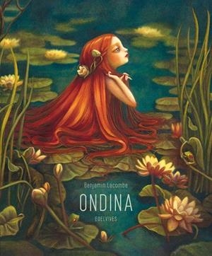 ONDINA | 9788426386144 | LACOMBE, BENJAMIN | Llibres Parcir | Librería Parcir | Librería online de Manresa | Comprar libros en catalán y castellano online