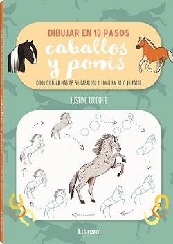 DIBUJAR CABALLOS Y PONIS EN 10 PASOS | 9789463598897 | LECOUFFE, JUSTINE | Llibres Parcir | Llibreria Parcir | Llibreria online de Manresa | Comprar llibres en català i castellà online