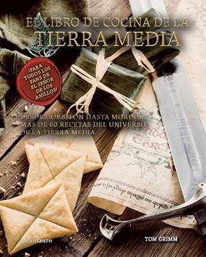 EL LIBRO DE COCINA DE LA TIERRA MEDIA | 9788445014363 | GRIMM, TOM | Llibres Parcir | Llibreria Parcir | Llibreria online de Manresa | Comprar llibres en català i castellà online