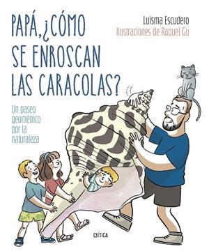 PAPÁ, ¿CÓMO SE ENROSCAN LAS CARACOLAS? | 9788491994893 | ESCUDERO, LUIS MARÍA/GARCÍA ULLDEMOLINS, RAQUEL | Llibres Parcir | Llibreria Parcir | Llibreria online de Manresa | Comprar llibres en català i castellà online