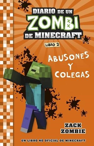 MINECRAFT. DIARIO DE UN ZOMBI DE MINECRAFT. ABUSONES Y COLEGAS | 9788408268048 | ZACK ZOMBIE | Llibres Parcir | Llibreria Parcir | Llibreria online de Manresa | Comprar llibres en català i castellà online