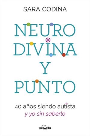 NEURODIVINA Y PUNTO | 9788419466297 | CODINA, SARA | Llibres Parcir | Librería Parcir | Librería online de Manresa | Comprar libros en catalán y castellano online