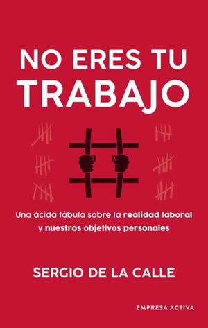 NO ERES TU TRABAJO | 9788416997749 | DE LA CALLE, SERGIO | Llibres Parcir | Librería Parcir | Librería online de Manresa | Comprar libros en catalán y castellano online