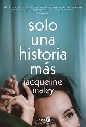 SOLO UNA HISTORIA MÁS | 9788418976445 | MALEY, JACQUELINE | Llibres Parcir | Librería Parcir | Librería online de Manresa | Comprar libros en catalán y castellano online