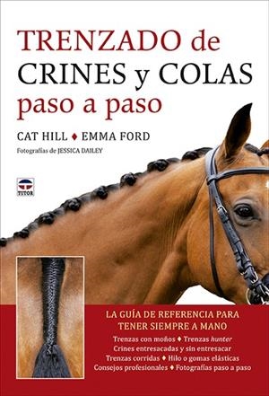 TRENZADO DE CRINES Y COLAS PASO A PASO | 9788418655111 | HILL, CAT/FORD, EMMA | Llibres Parcir | Llibreria Parcir | Llibreria online de Manresa | Comprar llibres en català i castellà online