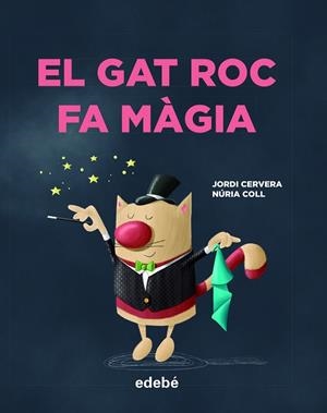 EL GAT ROC FA MÀGIA | 9788468346335 | CERVERA I NOGUÉS, JORDI | Llibres Parcir | Librería Parcir | Librería online de Manresa | Comprar libros en catalán y castellano online