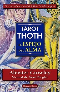 TAROT THOTH EL ESPEJO DEL ALMA | 9788415292708 | CROWLEY, ALEISTER / ZIEGLER, GERD | Llibres Parcir | Llibreria Parcir | Llibreria online de Manresa | Comprar llibres en català i castellà online