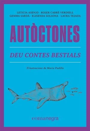 AUTÒCTONES | 9788419590084 | ASENJO, LETICIA/CABRÉ-VERDIELL, ROSER/SARDÀ, GEMMA/SOLSONA, ELISENDA/TEJADA, LAURA | Llibres Parcir | Librería Parcir | Librería online de Manresa | Comprar libros en catalán y castellano online