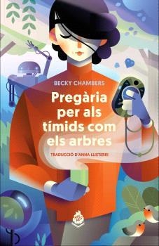 PREGÀRIA PER ALS TÍMIDS COM ELS ARBRES | 9788412614459 | CHAMBERS, BECKY | Llibres Parcir | Llibreria Parcir | Llibreria online de Manresa | Comprar llibres en català i castellà online