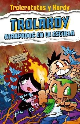 TROLARDY 4. ATRAPADOS EN LA ESCUELA | 9788427050587 | TROLEROTUTOS Y HARDY | Llibres Parcir | Librería Parcir | Librería online de Manresa | Comprar libros en catalán y castellano online
