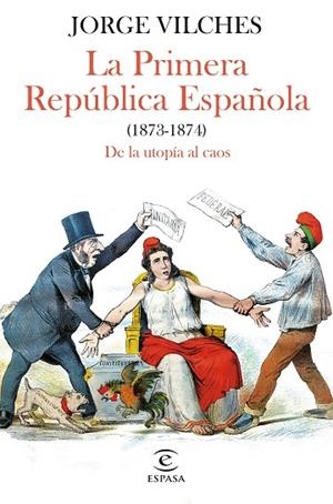 LA PRIMERA REPÚBLICA ESPAÑOLA (1873-1874) | 9788467068740 | VILCHES, JORGE | Llibres Parcir | Librería Parcir | Librería online de Manresa | Comprar libros en catalán y castellano online