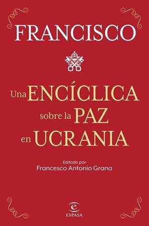 UNA ENCÍCLICA SOBRE LA PAZ EN UCRANIA | 9788467069433 | PAPA FRANCISCO | Llibres Parcir | Llibreria Parcir | Llibreria online de Manresa | Comprar llibres en català i castellà online