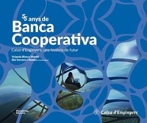 55 ANYS DE BANCA COOPERATIVA | 9788419271921 | BLASCO MARTEL, YOLANDA/SERRANO I ROBLES, ELOI | Llibres Parcir | Llibreria Parcir | Llibreria online de Manresa | Comprar llibres en català i castellà online