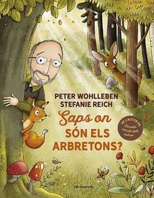 SAPS ON SÓN ELS ARBRETONS? | 9788413562506 | WOHLLEBEN, PETER | Llibres Parcir | Llibreria Parcir | Llibreria online de Manresa | Comprar llibres en català i castellà online