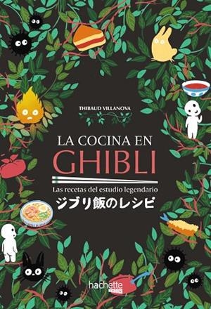 LA COCINA EN GHIBLI | 9788419316158 | VILLANOVA, THIBAUD | Llibres Parcir | Librería Parcir | Librería online de Manresa | Comprar libros en catalán y castellano online