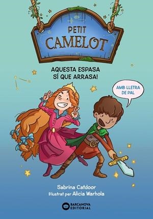 PETIT CAMELOT. AQUESTA ESPASA SÍ QUE ARRASA! | 9788448959647 | CATDOOR, SABRINA | Llibres Parcir | Llibreria Parcir | Llibreria online de Manresa | Comprar llibres en català i castellà online