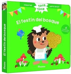 HISTORIAS PARA TOCAR. TOCA, TOCA. ¡EL FESTÍN DEL BOSQUE! LIBRO CON TEXTURAS PARA | 9791039526524 | CHATEL, CHRISTELLE | Llibres Parcir | Librería Parcir | Librería online de Manresa | Comprar libros en catalán y castellano online