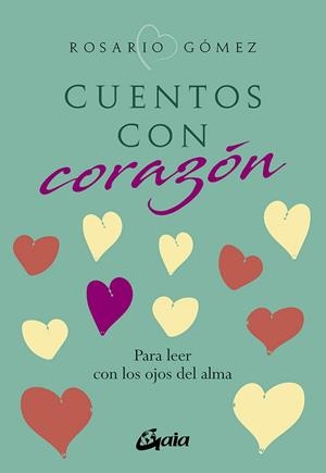 CUENTOS CON CORAZÓN | 9788484459903 | GÓMEZ ALFONSO, ROSARIO | Llibres Parcir | Librería Parcir | Librería online de Manresa | Comprar libros en catalán y castellano online