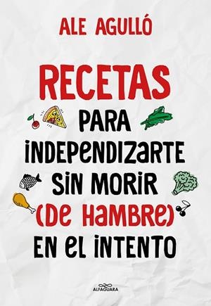 RECETAS PARA INDEPENDIZARTE SIN MORIR (DE HAMBRE) EN EL INTENTO | 9788419191892 | AGULLÓ, ALE | Llibres Parcir | Librería Parcir | Librería online de Manresa | Comprar libros en catalán y castellano online