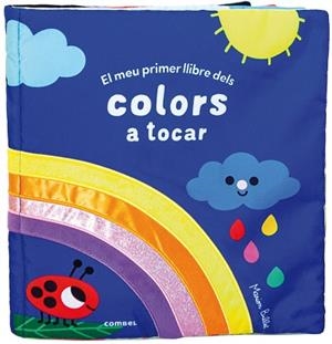 EL MEU PRIMER LLIBRE DELS COLORS A TOCAR | 9788491019183 | BILLET, MARION | Llibres Parcir | Librería Parcir | Librería online de Manresa | Comprar libros en catalán y castellano online