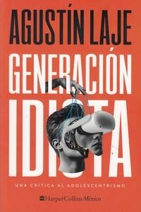 GENERACIÓN IDIOTA: UNA CRÍTICA AL ADOLESCENTRISMO | 9781400238569 | LAJE, AGUSTÍN | Llibres Parcir | Librería Parcir | Librería online de Manresa | Comprar libros en catalán y castellano online