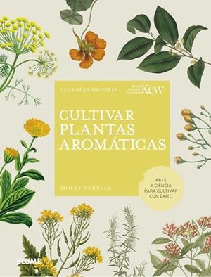 CULTIVAR PLANTAS AROMÁTICAS | 9788419499158 | FARRELL, HOLLY | Llibres Parcir | Librería Parcir | Librería online de Manresa | Comprar libros en catalán y castellano online