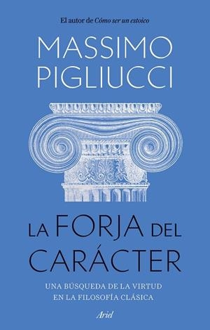 LA FORJA DEL CARÁCTER | 9788434436053 | PIGLIUCCI, MASSIMO | Llibres Parcir | Llibreria Parcir | Llibreria online de Manresa | Comprar llibres en català i castellà online