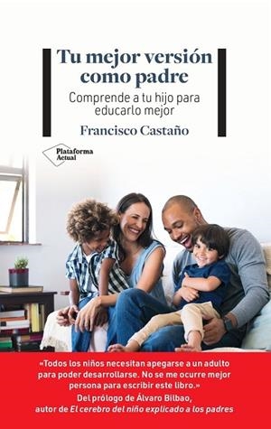 TU MEJOR VERSIÓN COMO PADRE | 9788419271952 | CASTAÑO, FRANCISCO | Llibres Parcir | Librería Parcir | Librería online de Manresa | Comprar libros en catalán y castellano online
