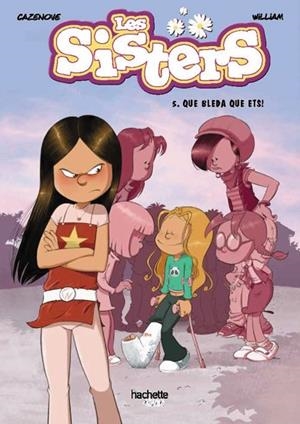 LES SISTERS, 5. QUE BLEDA QUE ETS! | 9788419316028 | CAZENOVE, CHRISTOPHE | Llibres Parcir | Llibreria Parcir | Llibreria online de Manresa | Comprar llibres en català i castellà online