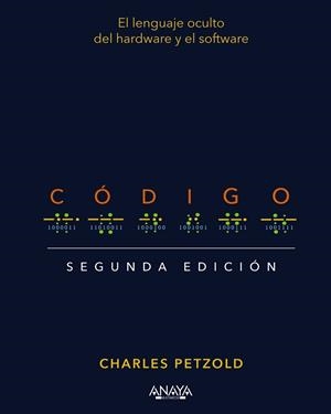 CÓDIGO. SEGUNDA EDICIÓN | 9788441547353 | PETZOLD, CHARLES | Llibres Parcir | Llibreria Parcir | Llibreria online de Manresa | Comprar llibres en català i castellà online