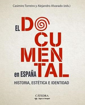 EL DOCUMENTAL EN ESPAÑA | 9788437645728 | TORREIRO, CASIMIRO/ALVARADO, ALEJANDRO | Llibres Parcir | Llibreria Parcir | Llibreria online de Manresa | Comprar llibres en català i castellà online
