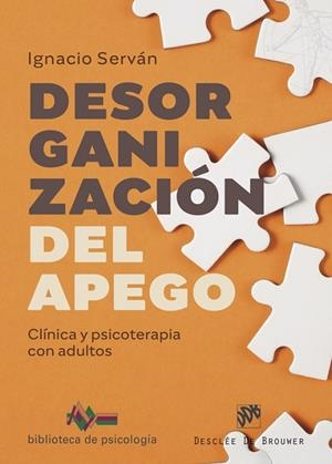 DESORGANIZACIÓN DEL APEGO. CLÍNICA Y PSICOTERAPIA CON ADULTOS | 9788433032164 | SERVÁN GARCÍA, IGNACIO | Llibres Parcir | Llibreria Parcir | Llibreria online de Manresa | Comprar llibres en català i castellà online