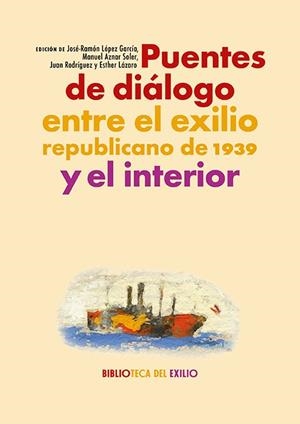 PUENTES DE DIÁLOGO ENTRE EL EXILIO REPUBLICANO DE 1939 Y EL INTERIOR | 9788418818820 | PEREZ ESTRADA, RAFAEL | Llibres Parcir | Llibreria Parcir | Llibreria online de Manresa | Comprar llibres en català i castellà online