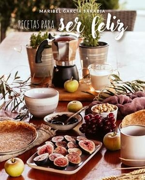 RECETAS PARA SER FELIZ | 9788419466303 | GARCÍA SARABIA, MARIBEL | Llibres Parcir | Librería Parcir | Librería online de Manresa | Comprar libros en catalán y castellano online