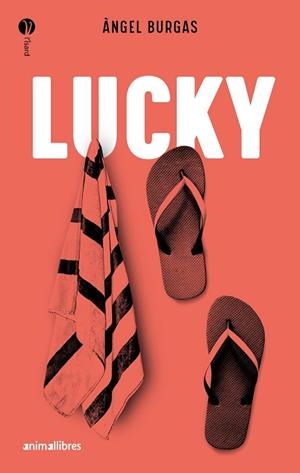 LUCKY | 9788418592898 | BURGAS, ÀNGEL | Llibres Parcir | Llibreria Parcir | Llibreria online de Manresa | Comprar llibres en català i castellà online